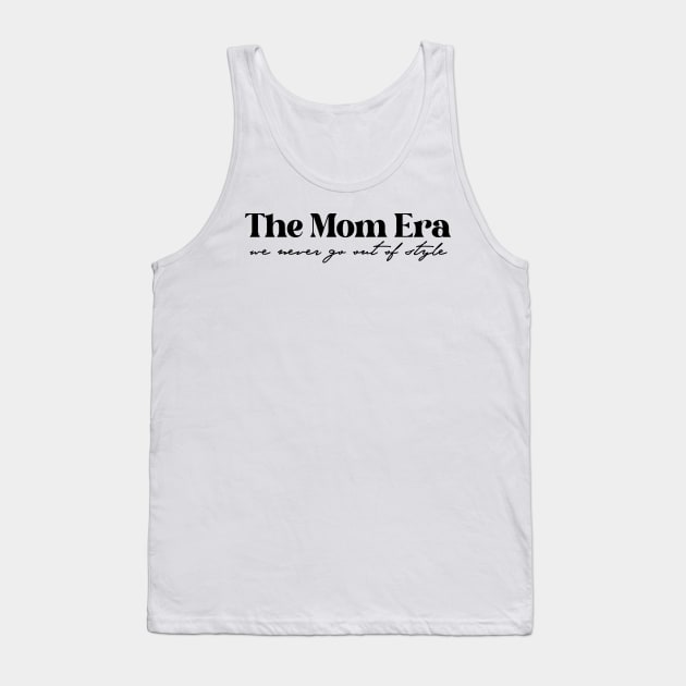 The Original Mom Era Thisrt, Never Go Out Of Style, Gift for Mom, Mother's Day Gift, Shirt For New Mom Tank Top by Y2KERA